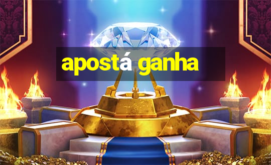 apostá ganha