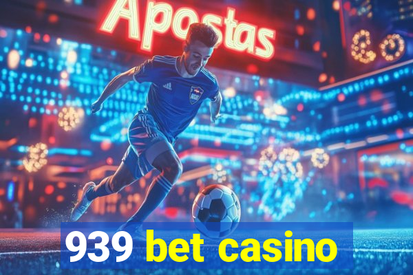 939 bet casino