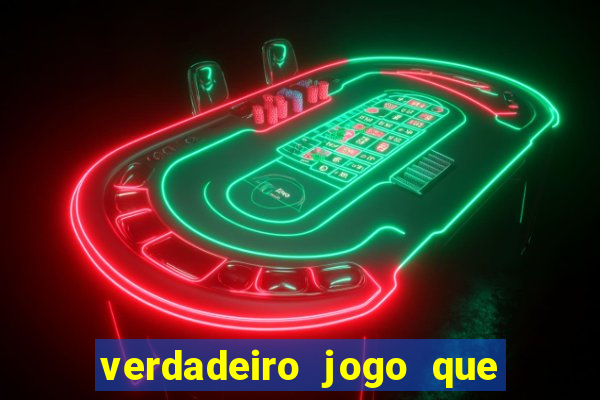 verdadeiro jogo que da dinheiro