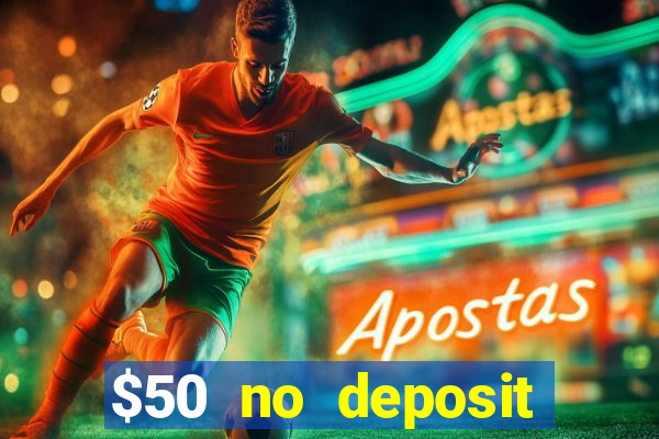 $50 no deposit bonus casino