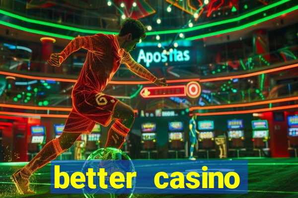 better casino carlinhos maia