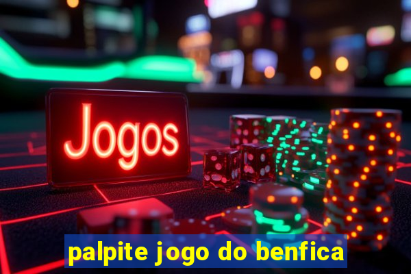 palpite jogo do benfica