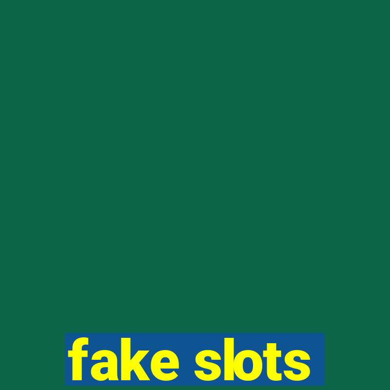 fake slots