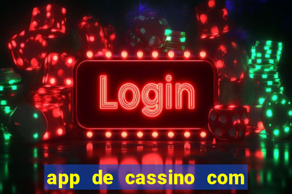 app de cassino com b?nus grátis