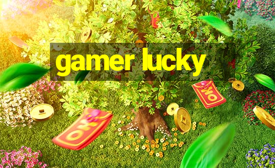 gamer lucky