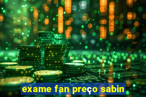 exame fan preço sabin