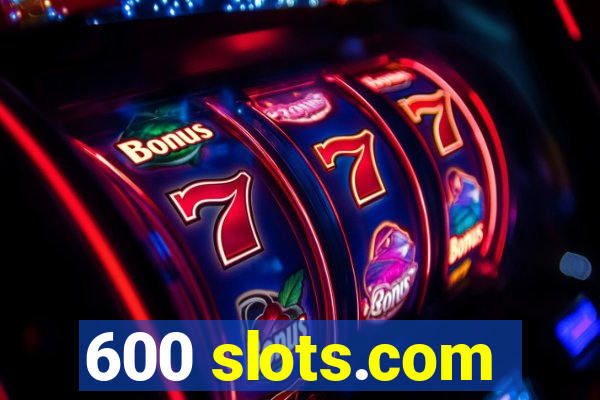 600 slots.com