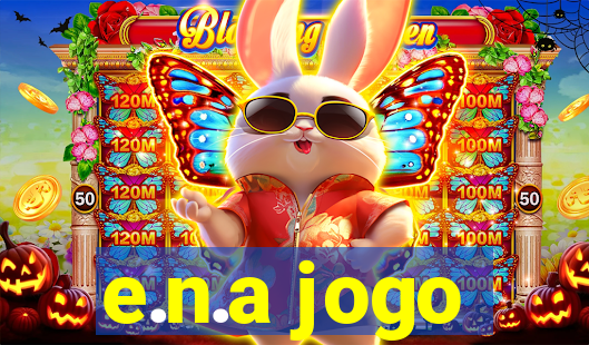 e.n.a jogo