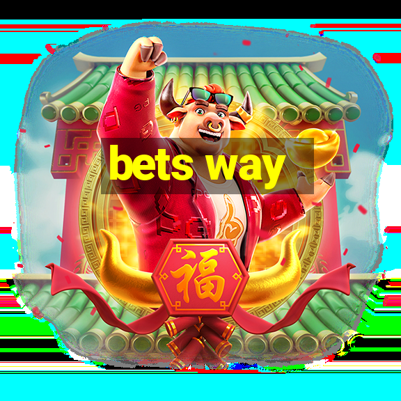 bets way