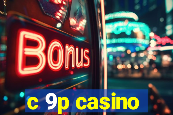 c 9p casino