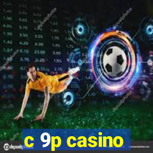 c 9p casino