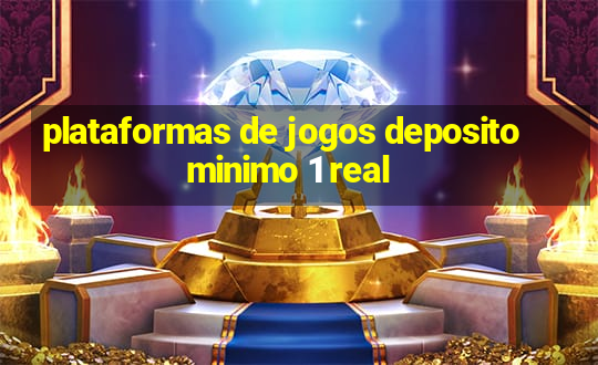 plataformas de jogos deposito minimo 1 real