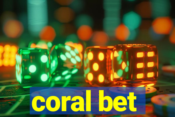 coral bet