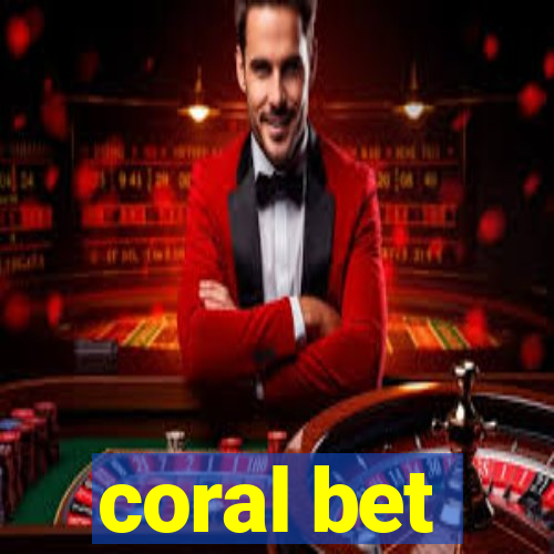 coral bet