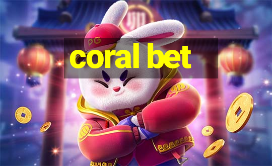 coral bet