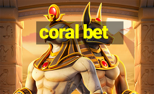 coral bet