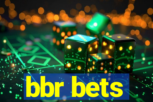 bbr bets