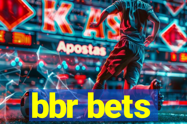 bbr bets