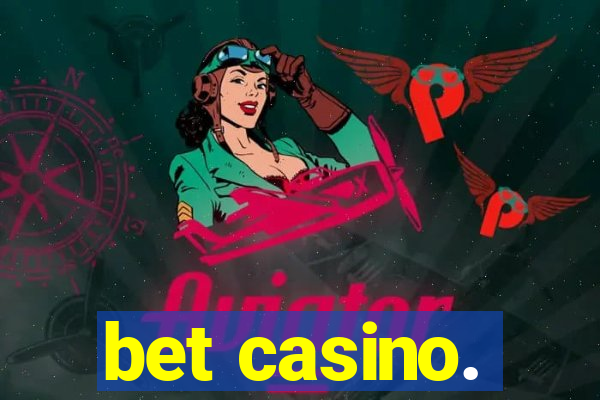 bet casino.