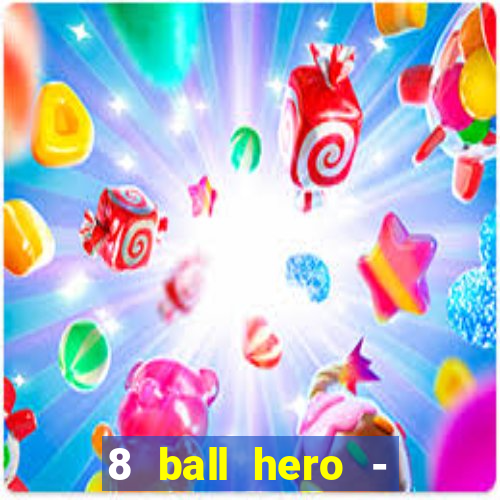 8 ball hero - jogo de bilhar