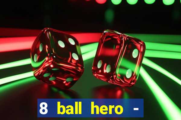 8 ball hero - jogo de bilhar