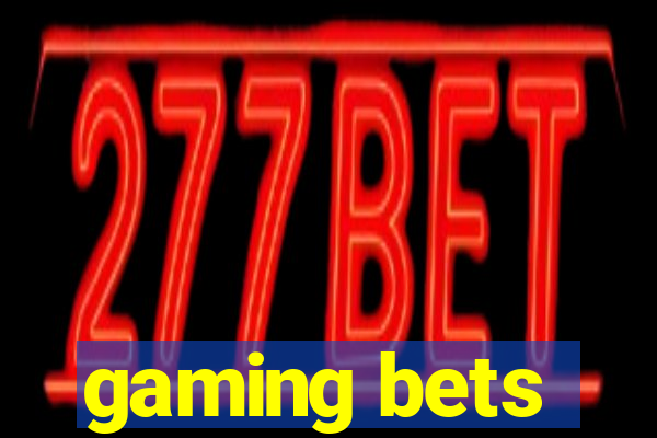 gaming bets