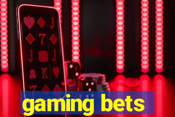 gaming bets