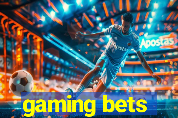 gaming bets