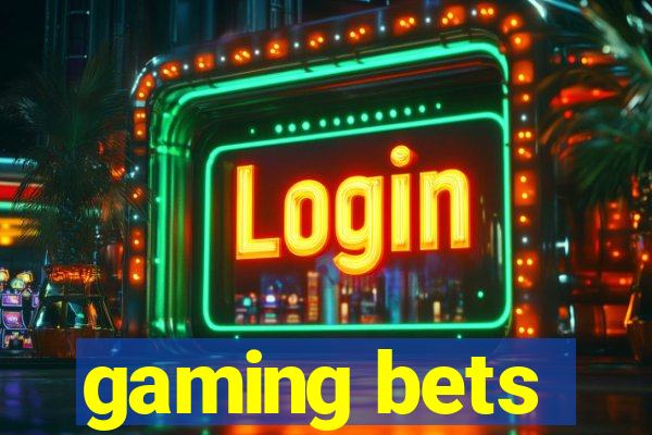 gaming bets