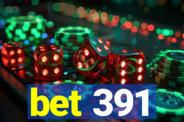 bet 391