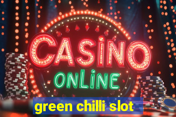 green chilli slot