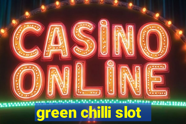 green chilli slot