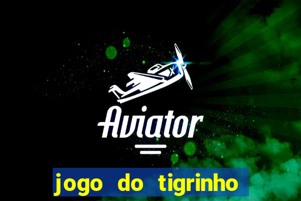 jogo do tigrinho b?nus grátis