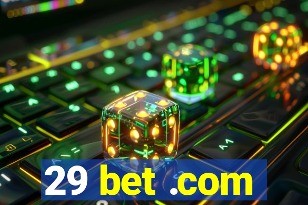 29 bet .com