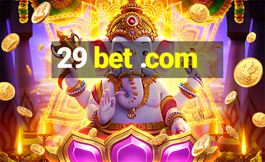 29 bet .com