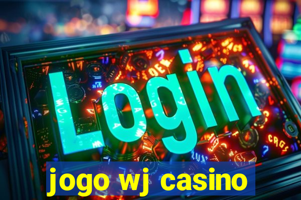 jogo wj casino