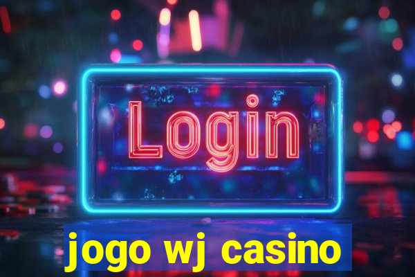 jogo wj casino