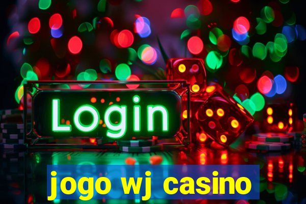 jogo wj casino