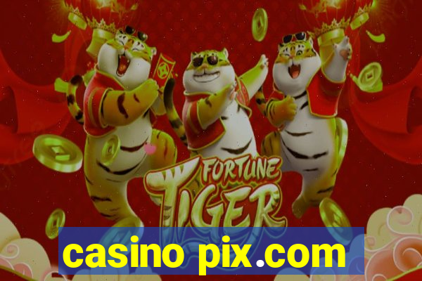 casino pix.com