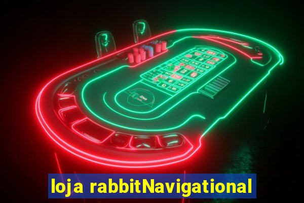 loja rabbitNavigational