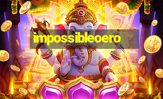 impossibleoero