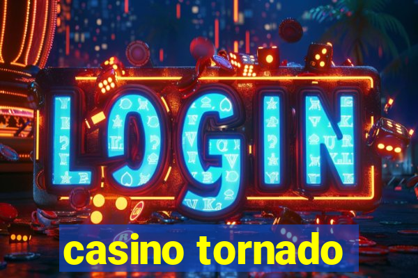 casino tornado