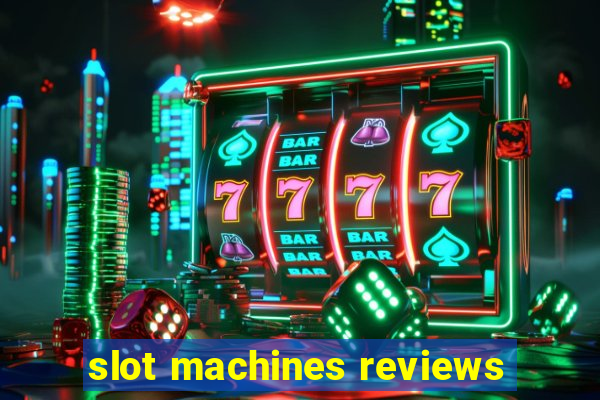 slot machines reviews