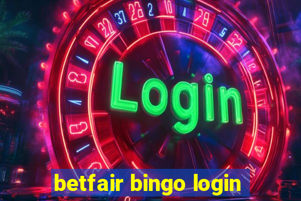 betfair bingo login