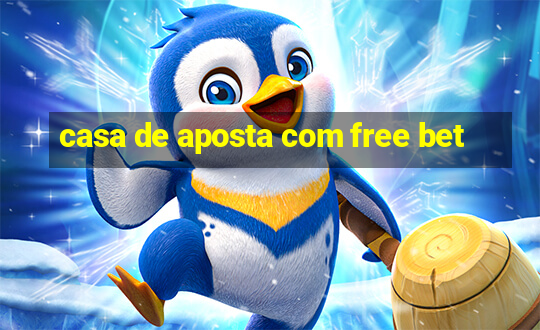 casa de aposta com free bet