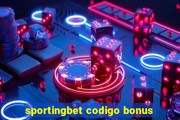 sportingbet codigo bonus