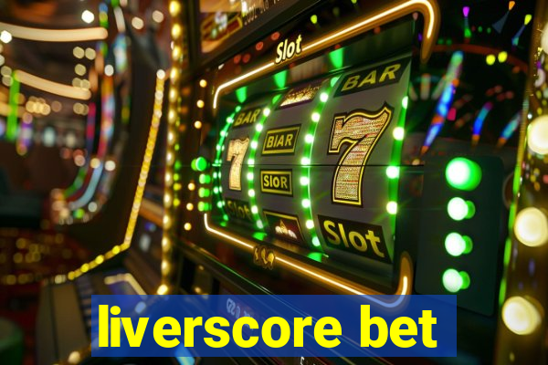 liverscore bet