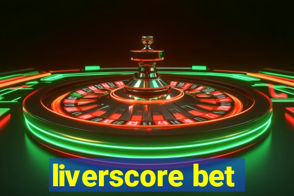 liverscore bet