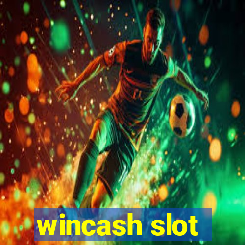 wincash slot