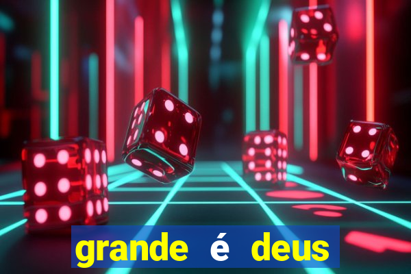 grande é deus jair santos